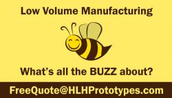 Low Volume Manufacturing | HLH Prototypes