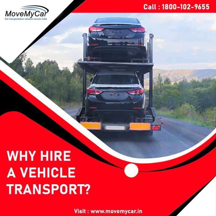 Why hire Vehicle Transport services?