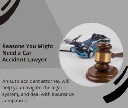 Reasons Why You Might Need a Car Accident Lawyer
