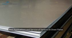 Best Applications and Service of Sanicro 28 Sheet Plates