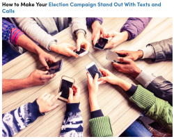 How to Make Your Election Campaign Stand Out With Texts and Calls – 3rd Coast Strategies
