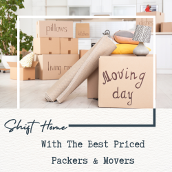 Shift Home With The Best Priced Packers & Movers