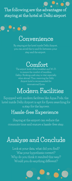 The following are the advantages of staying at the hotel at Delhi airport