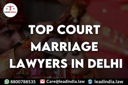 Top Court Marriage Lawyers In Delhi|8800788535|Lead India.