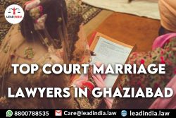 Top Court Marriage Lawyers In Ghaziabad|8800788535|Lead India.