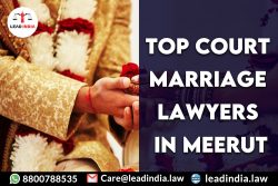 Top Court Marriage Lawyers In Meerut|8800788535|Lead India.