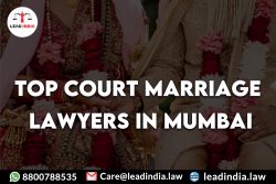 Top Court Marriage Lawyers In Mumbai|8800788535|Lead India.