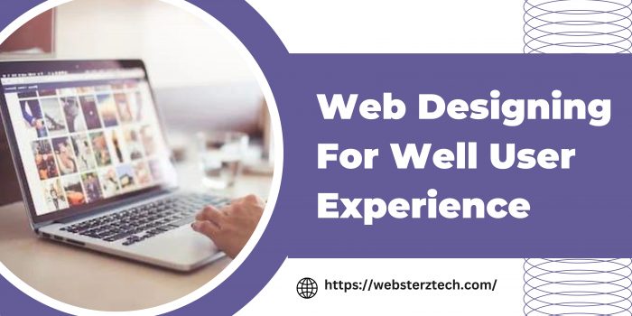 Web Designing For Well User Experience