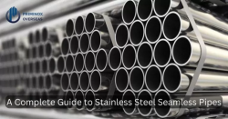 A Complete Guide to Stainless Steel Seamless Pipes