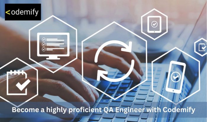 Become a highly proficient QA Engineer with Codemify INC.