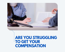 Are You Struggling To Get Your Compensation