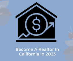 How To Become A Realtor In California In 2023
