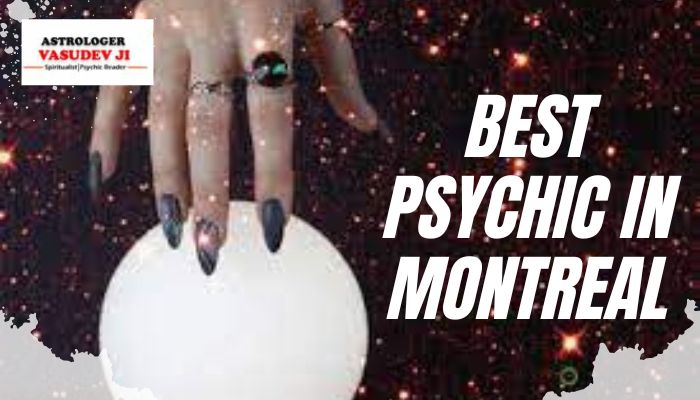 Get Advice From Best Psychic In Montreal For Improve Your life