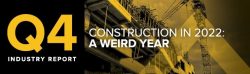 Construction in 2022: A Weird Year