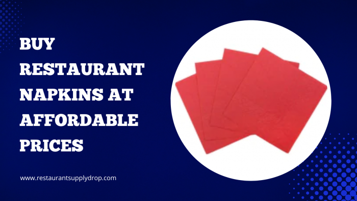Buy Restaurant Napkins at Affordable Prices
