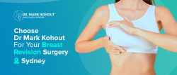 Choose Dr. Mark Kohout For Your Breast Revision Surgery in Sydney
