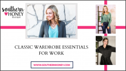 Classic Wardrobe Essentials for Work – Southern Honey Boutique