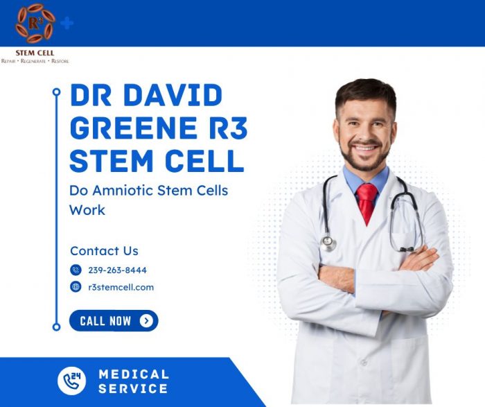 Do Amniotic Stem Cells Work – Dr David Greene R3 Stem Cell