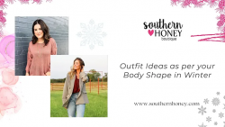 Outfit Ideas as per your Body Shape in Winter – Southern Honey Boutique