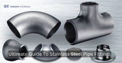 The Ultimate Guide to Stainless Steel Pipe Fittings
