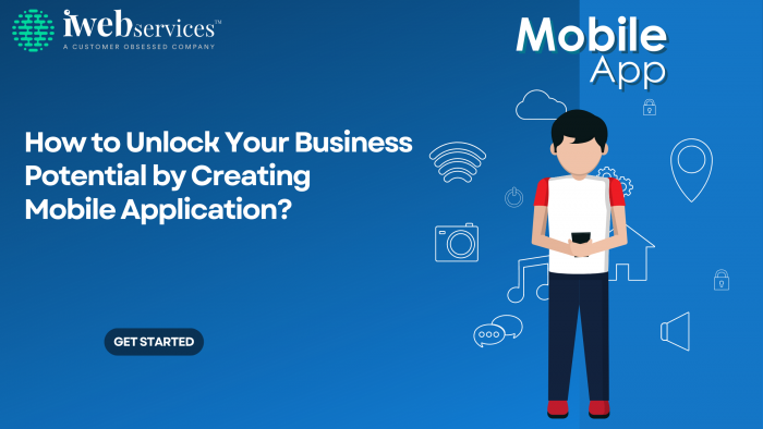 How to Unlock Your Business Potential by Creating Mobile Application?