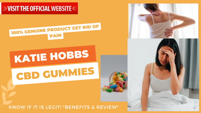Katie Hobbs CBD Gummies – Does It Naturally Work? Help You Relief Aches!