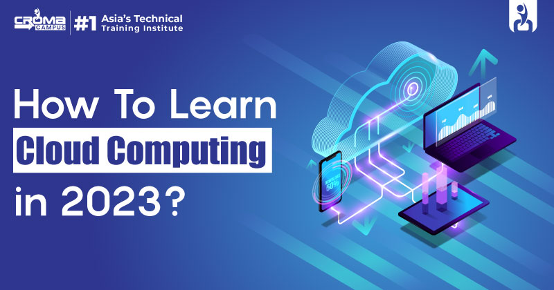 How To Learn Cloud Computing in 2023?