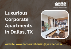 Luxurious Corporate Apartments in Dallas, TX