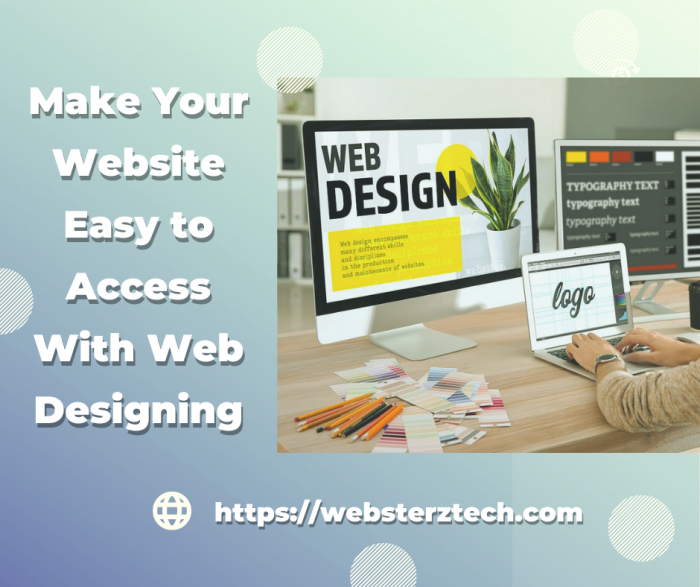 Make Your Website Easy to Access With Web Designing