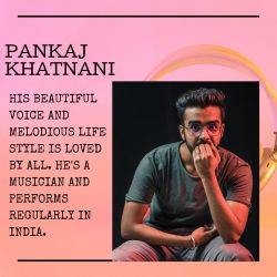 Pankaj Khatnani is Well Known for his Pleasant Voice