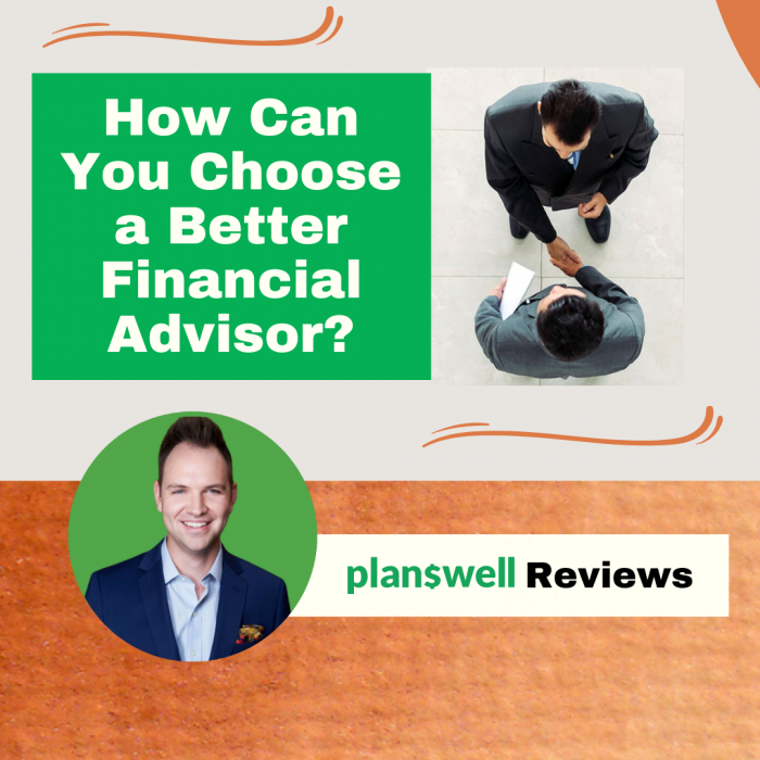 Planswell Reviews – Identify the Right Financial Advisor