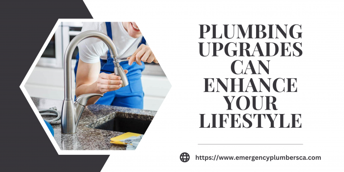 Plumbing Upgrades Can Enhance Your Lifestyle