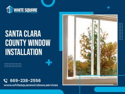 Santa Clara County Window Installation