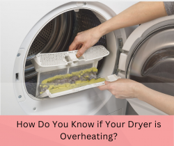 Signs that Indicate Your Dryer is Overheated