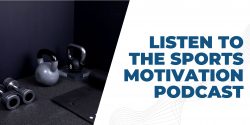 Listen To Our Sports Motivation Podcast and Become The Best Athletic