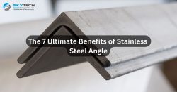 The 7 Ultimate Benefits of Stainless Steel Angle