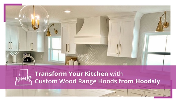 Transform Your Kitchen with Custom Wood Range Hoods from Hoodsly