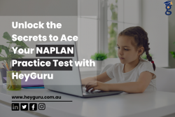 Unlock the Secrets to Ace Your NAPLAN Practice Test with HeyGuru