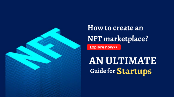 How to create an NFT marketplace — An Ultimate Guide for Startups