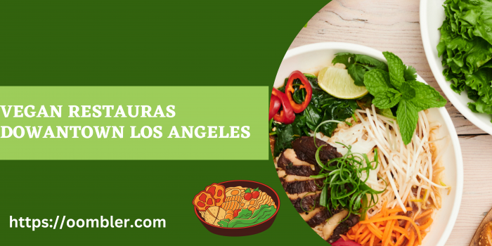 Best Vegan Restaurants In Los Angeles