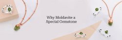 What Are The Things That Make Moldavite Jewelry So Special
