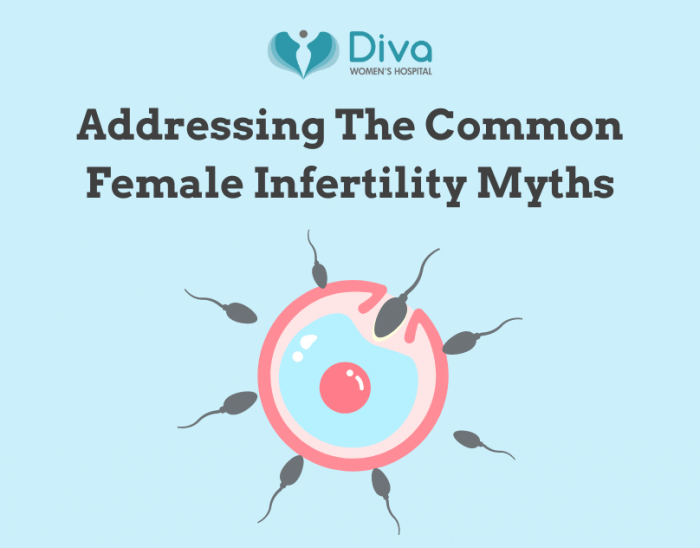 Addressing The Common Female Infertility Myths | Diva Womens Hospital