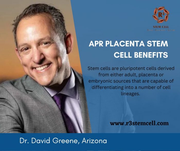 APR Placenta Stem Cell Benefits | Dr david Greene Arizona