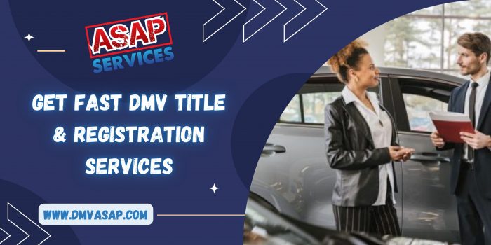 DMV ASAP – Get Fast DMV Title & Registration Services