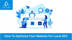 How To Optimize Your Website For Local SEO – Alpha BPO