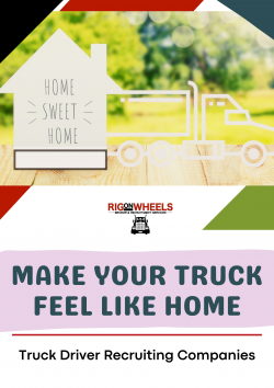 Driver Recruiting Companies – Make Your Truck Feel Like Home