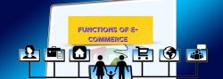 Top Functions of E-Commerce For Your Business