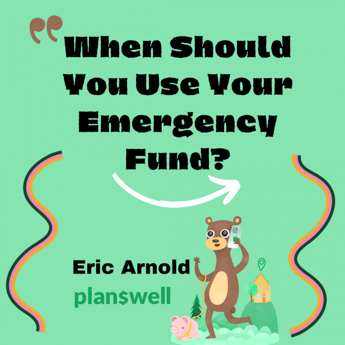 Eric Arnold Planswell – Create an Emergency Fund