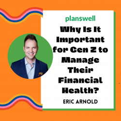 Eric Arnold Planswell – Financial Tips For Gen Z