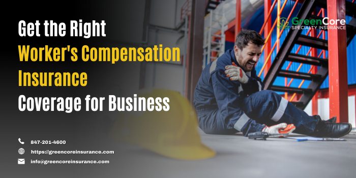 Get the Right Worker’s Compensation Insurance Coverage for Business